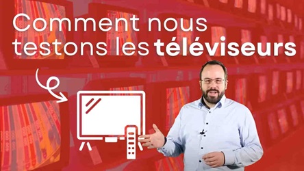 Comment nous testons les téléviseurs